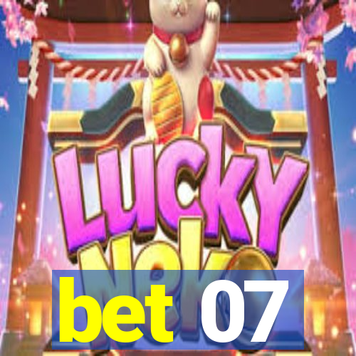 bet 07